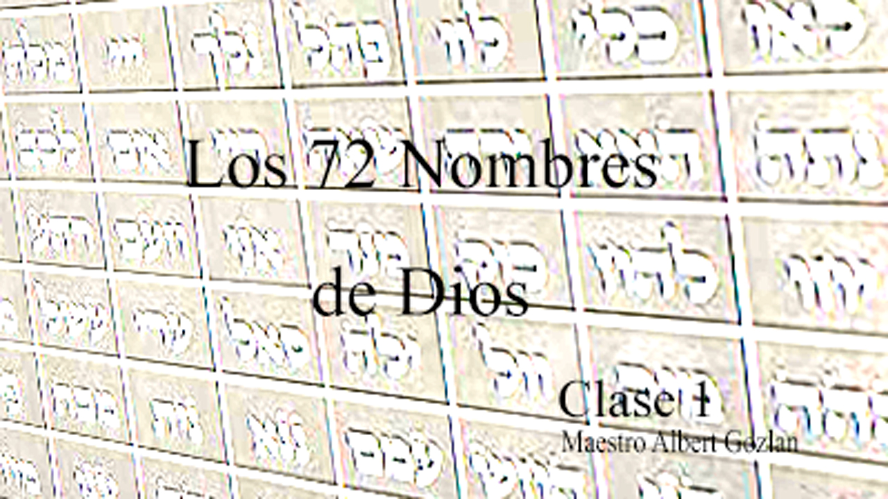 El Secreto de los 72 Nombres de Dios – clase 1